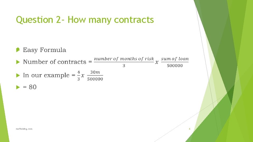 Question 2 - How many contracts mefielding. com 6 