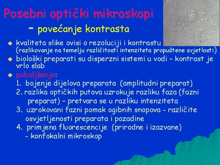 Posebni optički mikroskopi – povećanje kontrasta u u u kvaliteta slike ovisi o rezoluciji