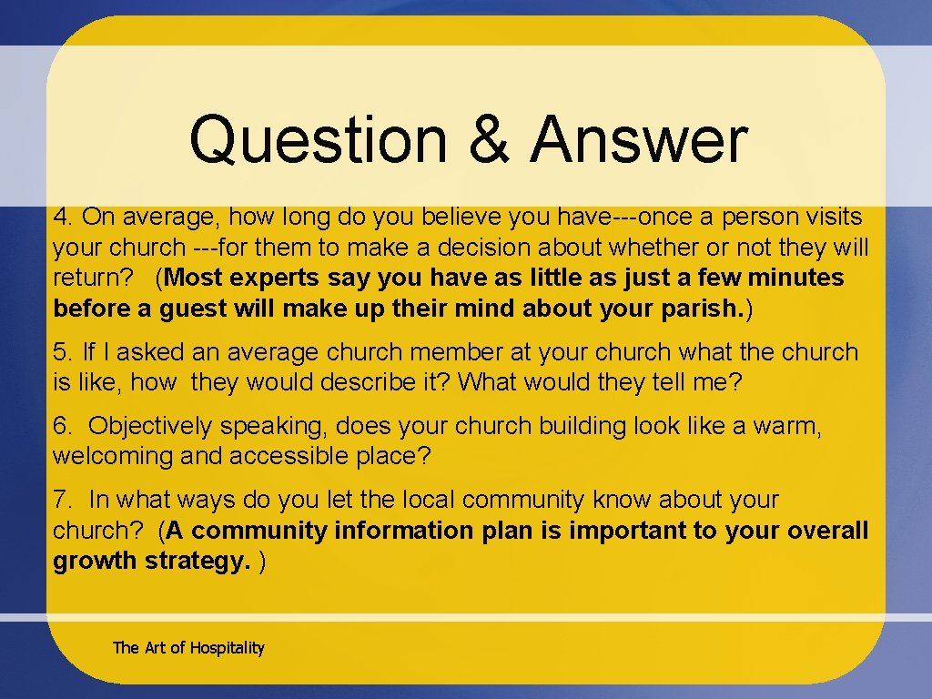 Question & Answer 4. On average, how long do you believe you have---once a