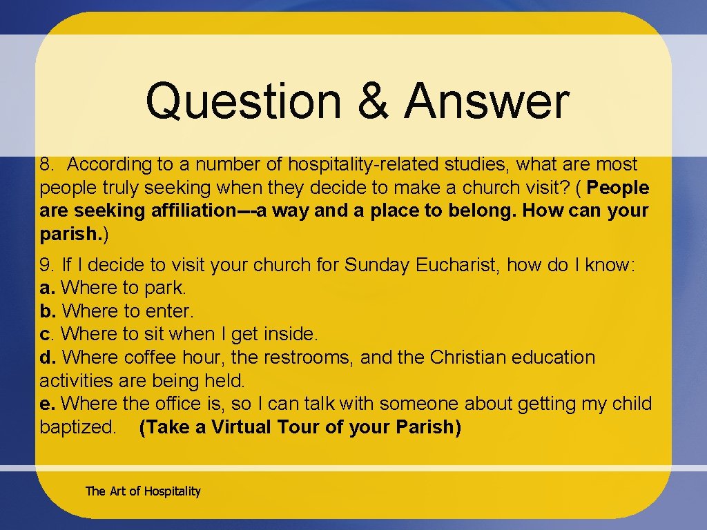 Question & Answer 8. According to a number of hospitality-related studies, what are most