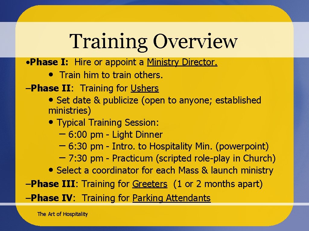 Training Overview • Phase I: Hire or appoint a Ministry Director. • Train him