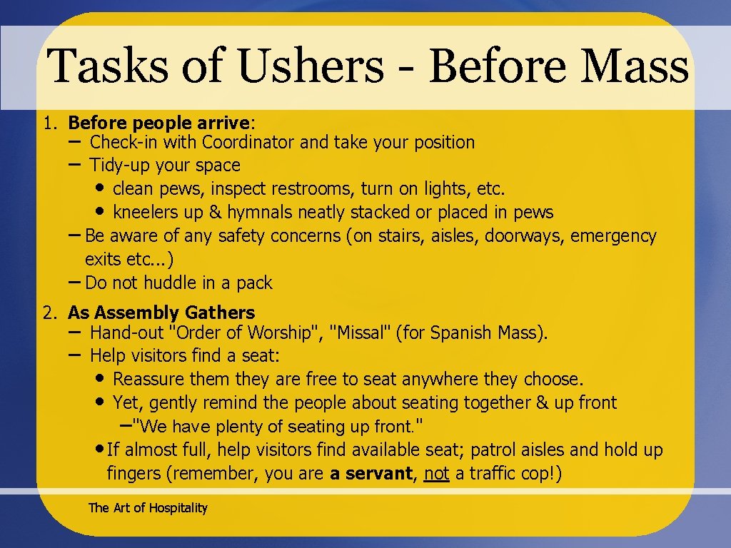 Tasks of Ushers - Before Mass 1. Before people arrive: – Check-in with Coordinator