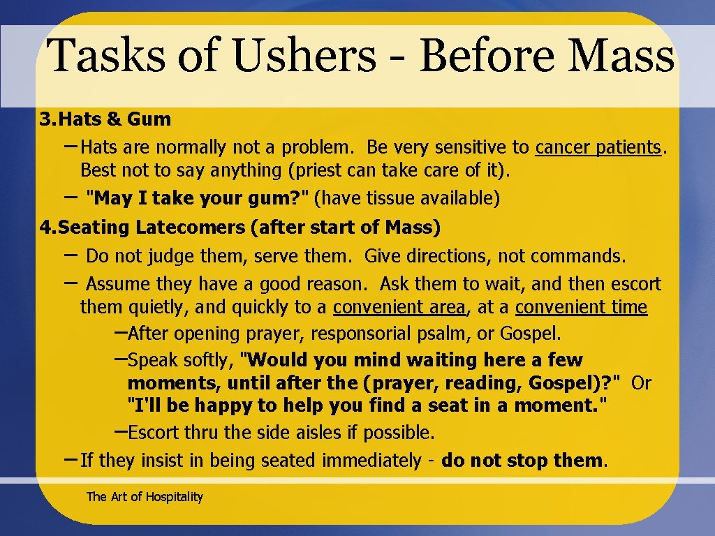 Tasks of Ushers - Before Mass 3. Hats & Gum – Hats are normally