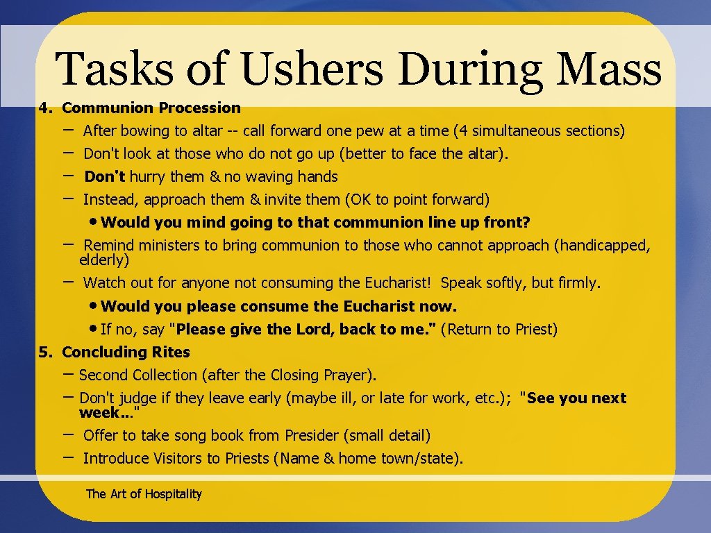 Tasks of Ushers During Mass 4. Communion Procession – After bowing to altar --