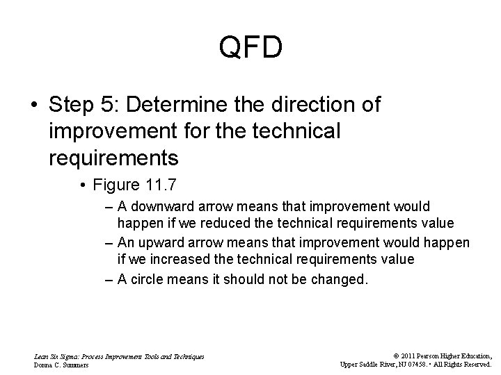 QFD • Step 5: Determine the direction of improvement for the technical requirements •