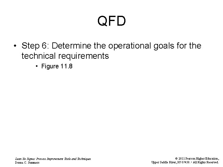 QFD • Step 6: Determine the operational goals for the technical requirements • Figure