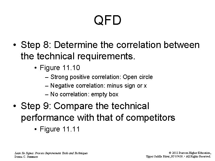 QFD • Step 8: Determine the correlation between the technical requirements. • Figure 11.