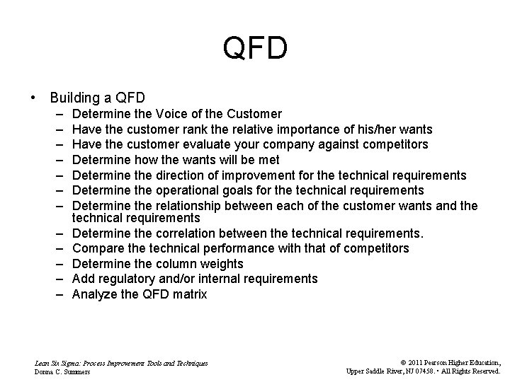 QFD • Building a QFD – – – Determine the Voice of the Customer
