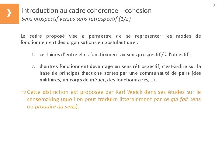 Introduction au cadre cohérence – cohésion Sens prospectif versus sens rétrospectif (1/2) Le cadre
