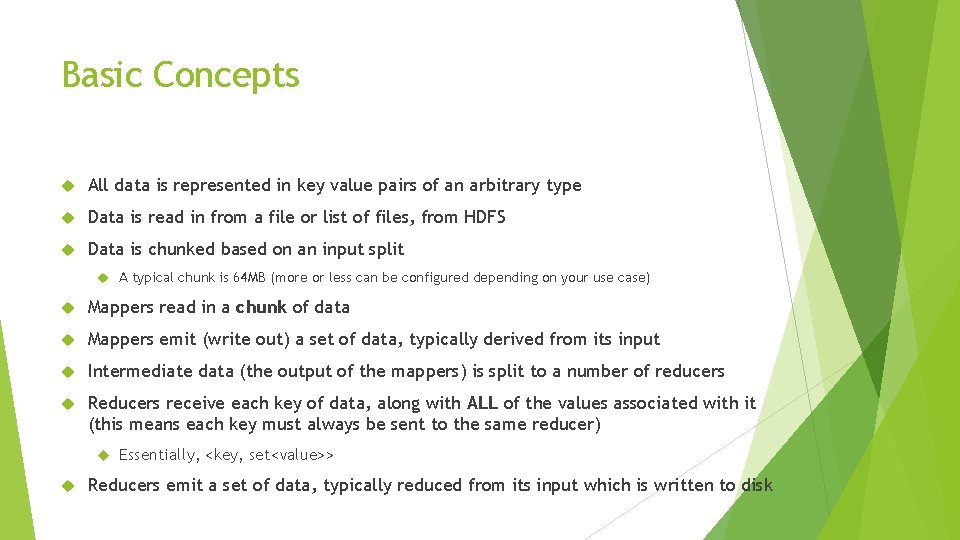 Basic Concepts All data is represented in key value pairs of an arbitrary type Basic Concepts All data is represented in key value pairs of an arbitrary type