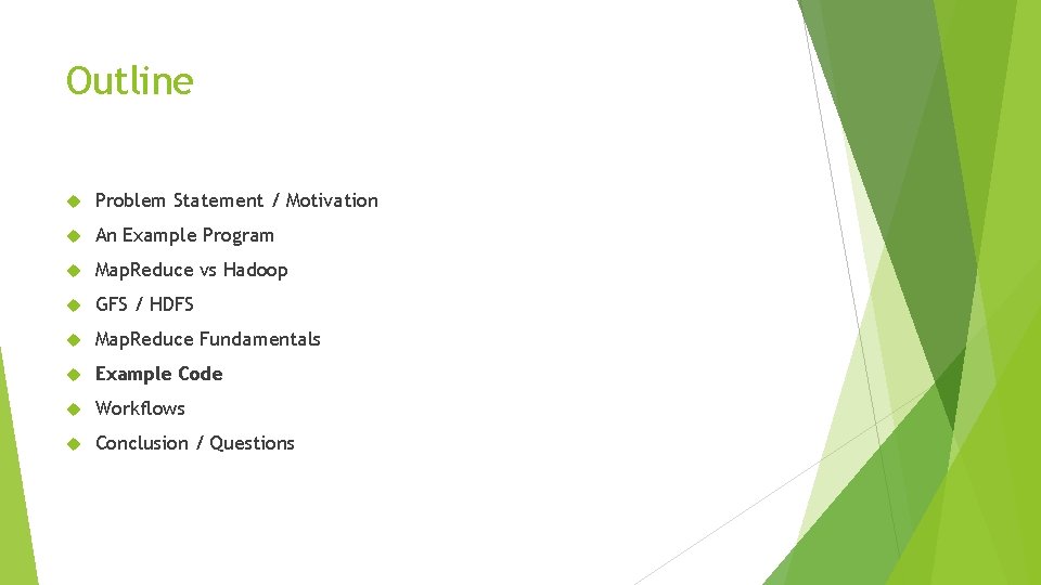 Outline Problem Statement / Motivation An Example Program Map. Reduce vs Hadoop GFS / Outline Problem Statement / Motivation An Example Program Map. Reduce vs Hadoop GFS /