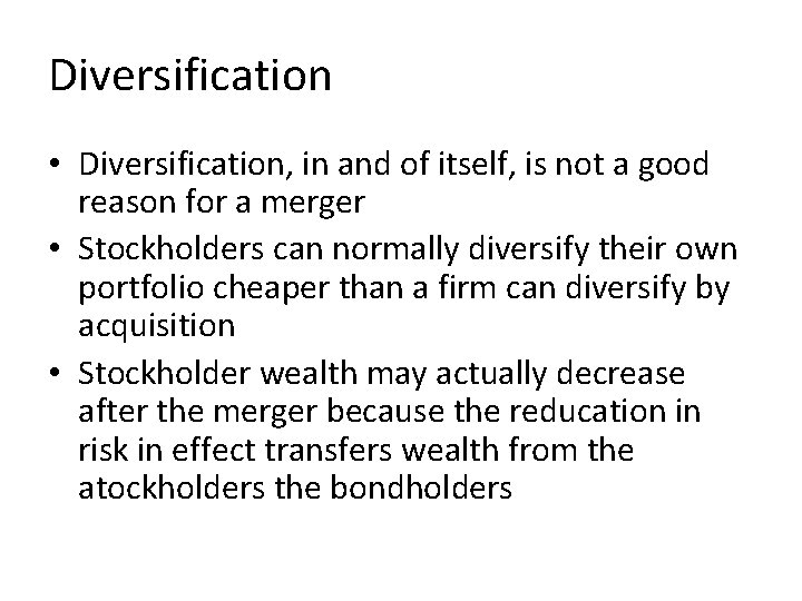 Diversification • Diversification, in and of itself, is not a good reason for a Diversification • Diversification, in and of itself, is not a good reason for a