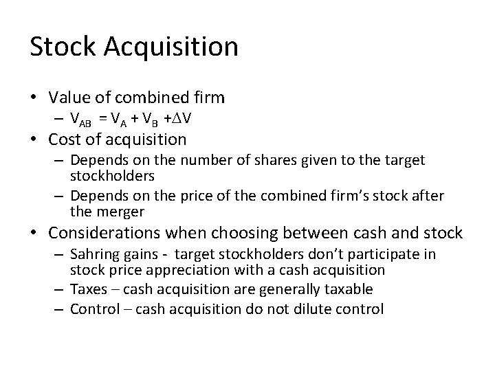 Stock Acquisition • Value of combined firm – VAB = VA + VB + Stock Acquisition • Value of combined firm – VAB = VA + VB +