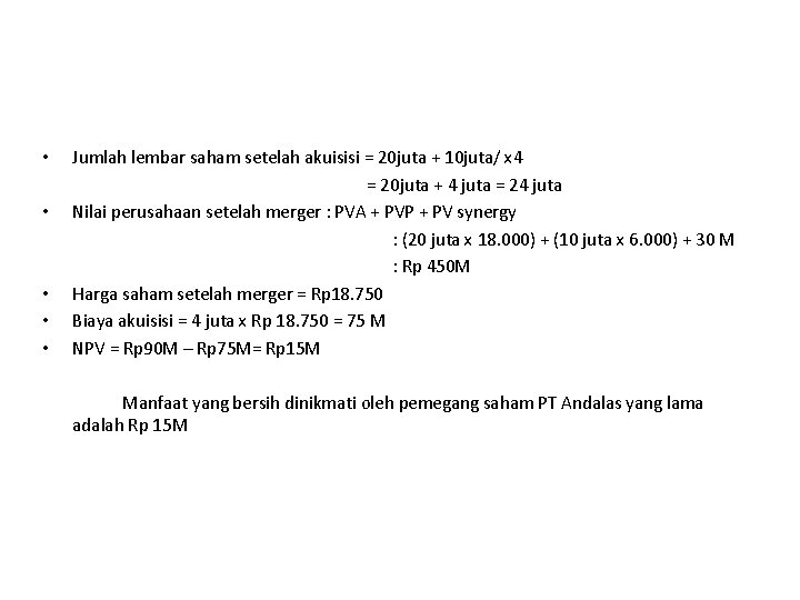 • • • Jumlah lembar saham setelah akuisisi = 20 juta + 10 • • • Jumlah lembar saham setelah akuisisi = 20 juta + 10