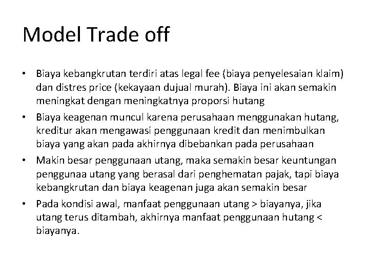 Model Trade off • Biaya kebangkrutan terdiri atas legal fee (biaya penyelesaian klaim) dan Model Trade off • Biaya kebangkrutan terdiri atas legal fee (biaya penyelesaian klaim) dan