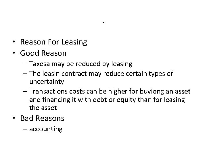 . • Reason For Leasing • Good Reason – Taxesa may be reduced by . • Reason For Leasing • Good Reason – Taxesa may be reduced by