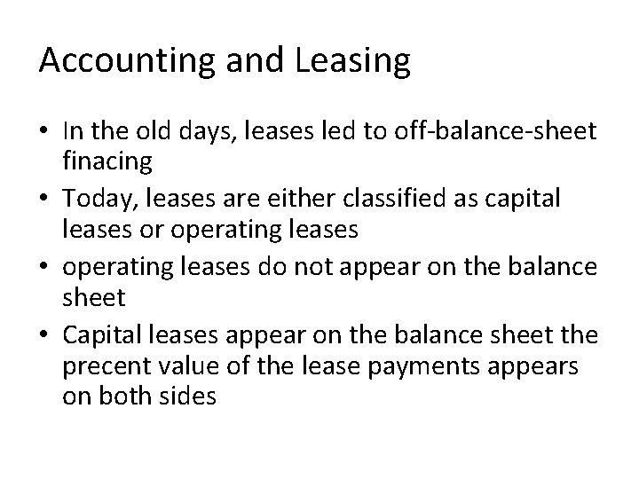 Accounting and Leasing • In the old days, leases led to off-balance-sheet finacing • Accounting and Leasing • In the old days, leases led to off-balance-sheet finacing •