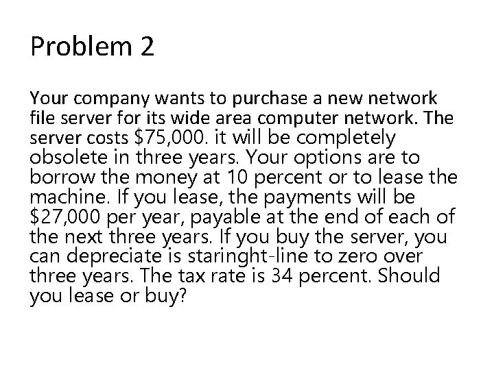 Problem 2 Your company wants to purchase a new network file server for its Problem 2 Your company wants to purchase a new network file server for its