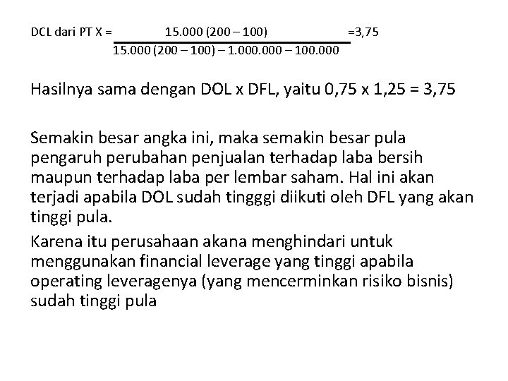 DCL dari PT X = 15. 000 (200 – 100) =3, 75 15. 000 DCL dari PT X = 15. 000 (200 – 100) =3, 75 15. 000