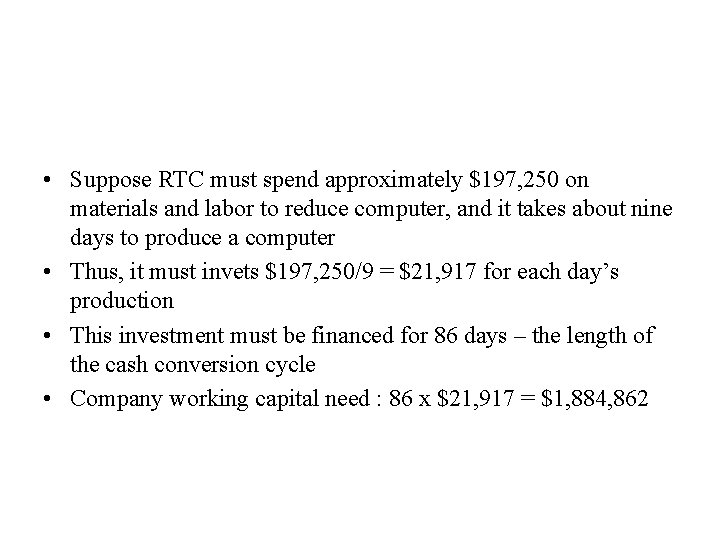• Suppose RTC must spend approximately $197, 250 on materials and labor to • Suppose RTC must spend approximately $197, 250 on materials and labor to