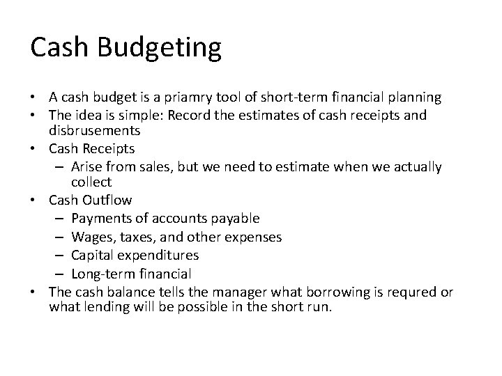 Cash Budgeting • A cash budget is a priamry tool of short-term financial planning Cash Budgeting • A cash budget is a priamry tool of short-term financial planning