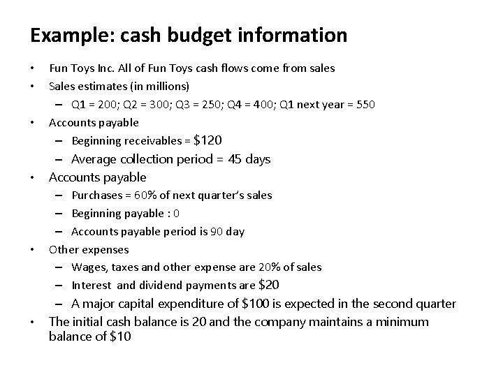 Example: cash budget information • • • Fun Toys Inc. All of Fun Toys Example: cash budget information • • • Fun Toys Inc. All of Fun Toys