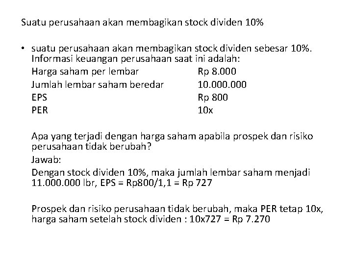Suatu perusahaan akan membagikan stock dividen 10% • suatu perusahaan akan membagikan stock dividen Suatu perusahaan akan membagikan stock dividen 10% • suatu perusahaan akan membagikan stock dividen
