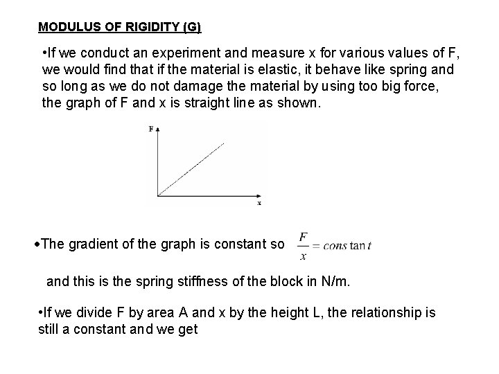 MODULUS OF RIGIDITY (G) • If we conduct an experiment and measure x for