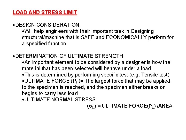 LOAD AND STRESS LIMIT DESIGN CONSIDERATION Will help engineers with their important task in