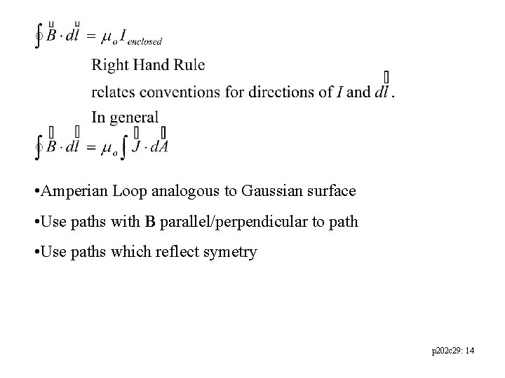  • Amperian Loop analogous to Gaussian surface • Use paths with B parallel/perpendicular