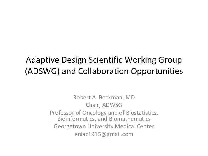 Adaptive Design Scientific Working Group ADSWG and Collaboration