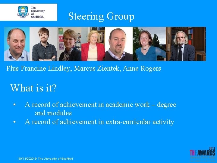 Steering Group Plus Francine Lindley, Marcus Zientek, Anne Rogers What is it? • •