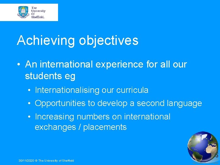 Achieving objectives • An international experience for all our students eg • Internationalising our