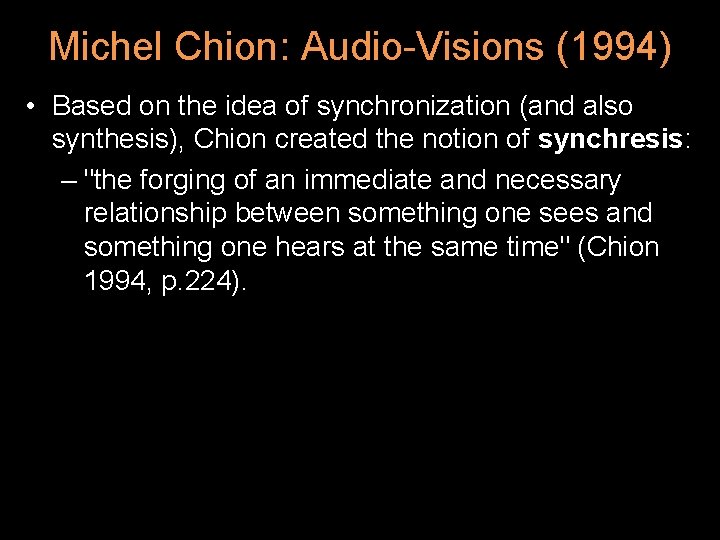 Michel Chion: Audio-Visions (1994) • Based on the idea of synchronization (and also synthesis), Michel Chion: Audio-Visions (1994) • Based on the idea of synchronization (and also synthesis),