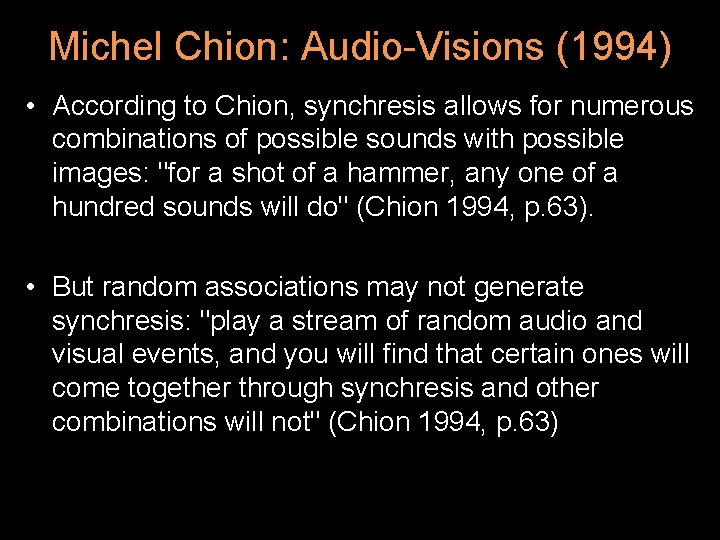Michel Chion: Audio-Visions (1994) • According to Chion, synchresis allows for numerous combinations of Michel Chion: Audio-Visions (1994) • According to Chion, synchresis allows for numerous combinations of
