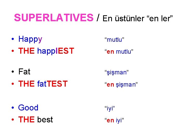 SUPERLATIVES / En üstünler “en ler” • Happy • THE happ. IEST “mutlu” • SUPERLATIVES / En üstünler “en ler” • Happy • THE happ. IEST “mutlu” •