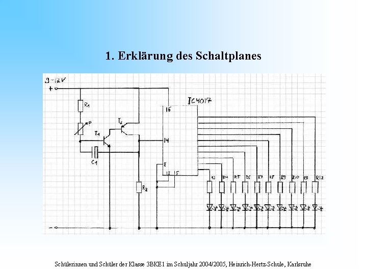 1. Erklärung des Schaltplanes Schülerinnen und Schüler der Klasse 3 BKE 1 im Schuljahr