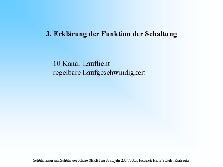 3. Erklärung der Funktion der Schaltung - 10 Kanal-Lauflicht - regelbare Laufgeschwindigkeit Schülerinnen und