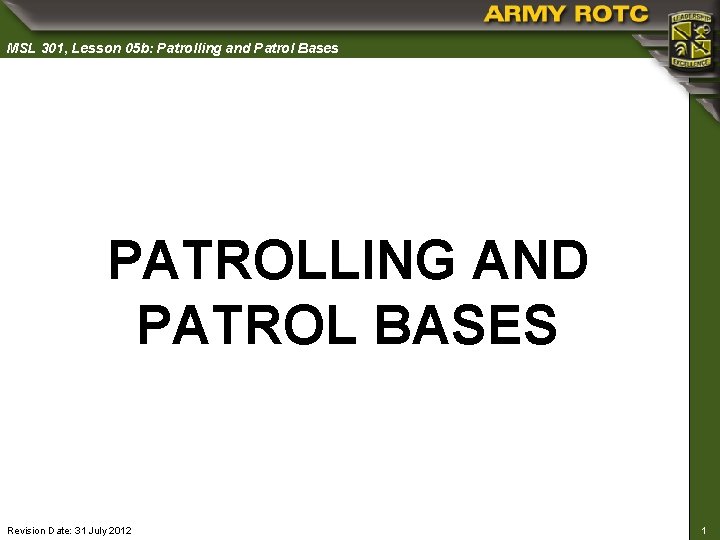 MSL 301, Lesson 05 b: Patrolling and Patrol Bases PATROLLING AND PATROL BASES Revision