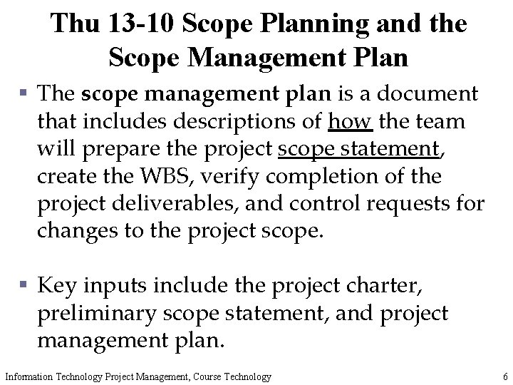 Thu 13 -10 Scope Planning and the Scope Management Plan § The scope management