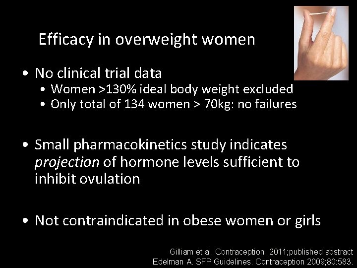 Efficacy in overweight women • No clinical trial data • Women >130% ideal body