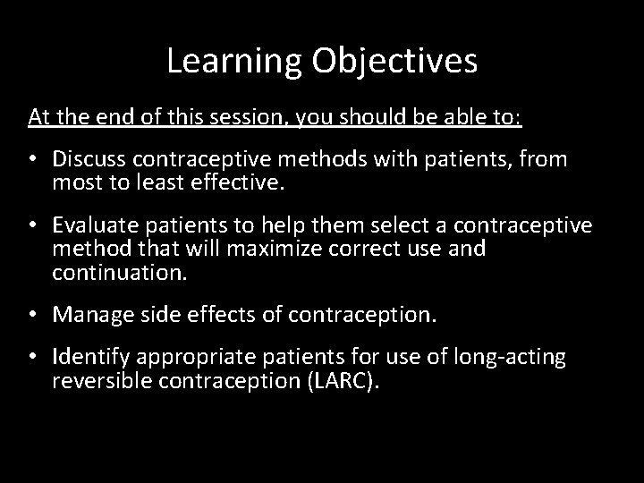 Learning Objectives At the end of this session, you should be able to: •