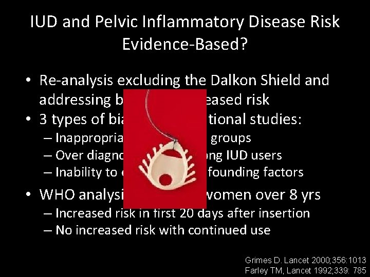 IUD and Pelvic Inflammatory Disease Risk Evidence-Based? • Re-analysis excluding the Dalkon Shield and