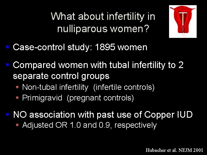 What about infertility in nulliparous women? § Case-control study: 1895 women § Compared women What about infertility in nulliparous women? § Case-control study: 1895 women § Compared women