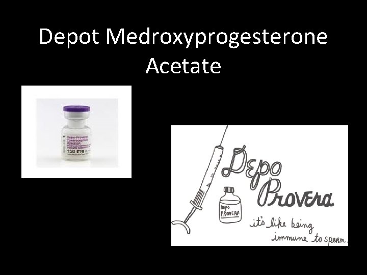 Depot Medroxyprogesterone Acetate 