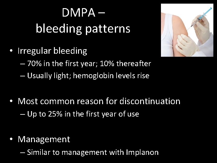 DMPA – bleeding patterns • Irregular bleeding – 70% in the first year; 10% DMPA – bleeding patterns • Irregular bleeding – 70% in the first year; 10%