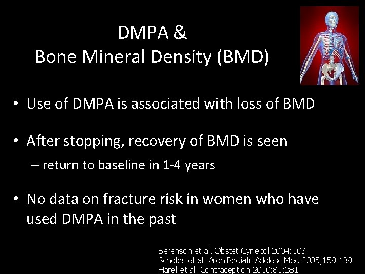 DMPA & Bone Mineral Density (BMD) • Use of DMPA is associated with loss