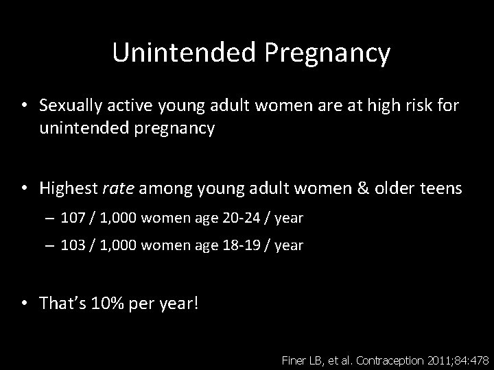 Unintended Pregnancy • Sexually active young adult women are at high risk for unintended