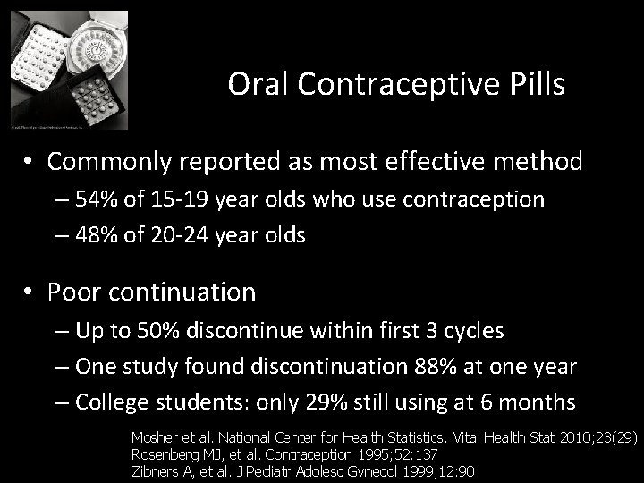 Oral Contraceptive Pills • Commonly reported as most effective method – 54% of 15