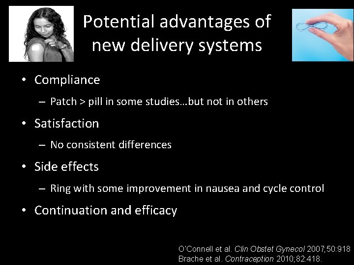 Potential advantages of new delivery systems • Compliance – Patch > pill in some